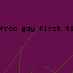 free gay first time porn